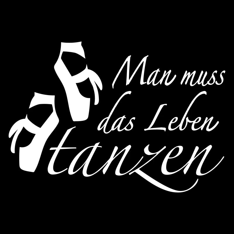 Man muss das Leben tanzen