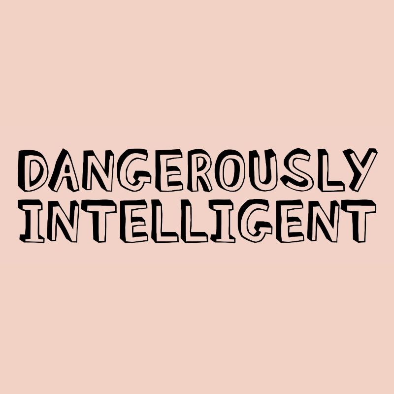 Dangereusement intelligent