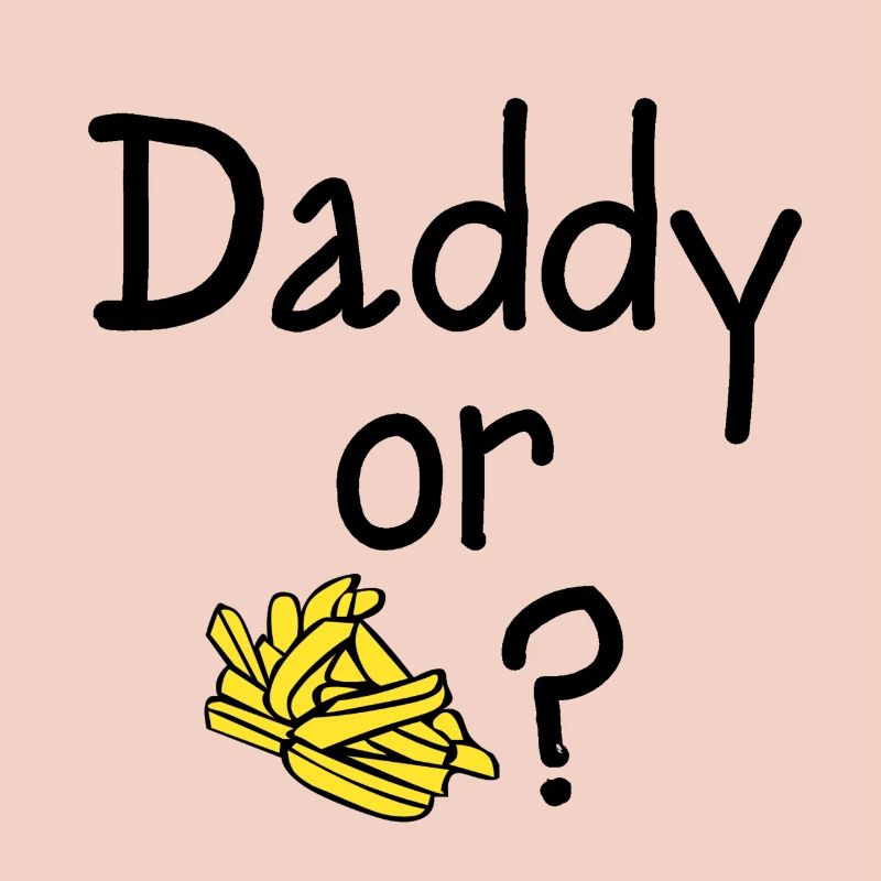 Daddy oder Chips?