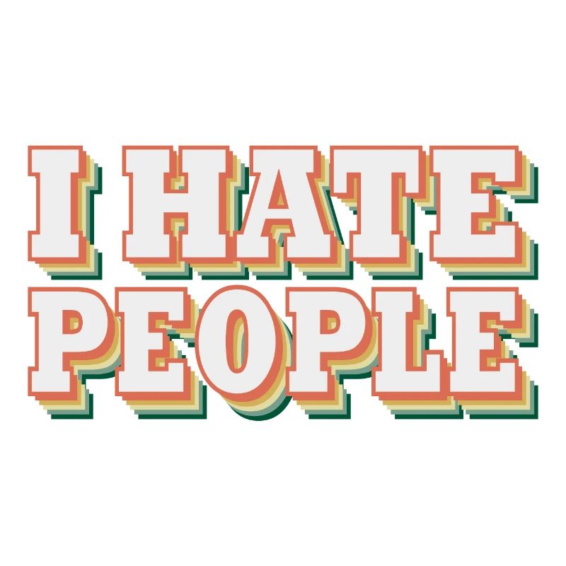 i hate people | I hate people