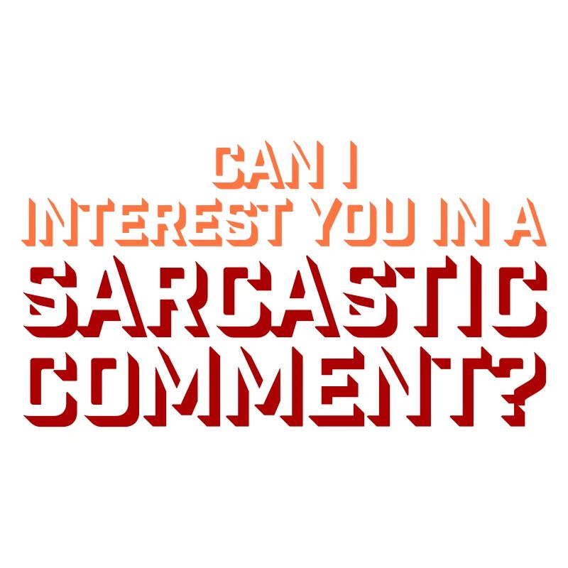 Can I Interest You In A Sarcastic Comment Lustig