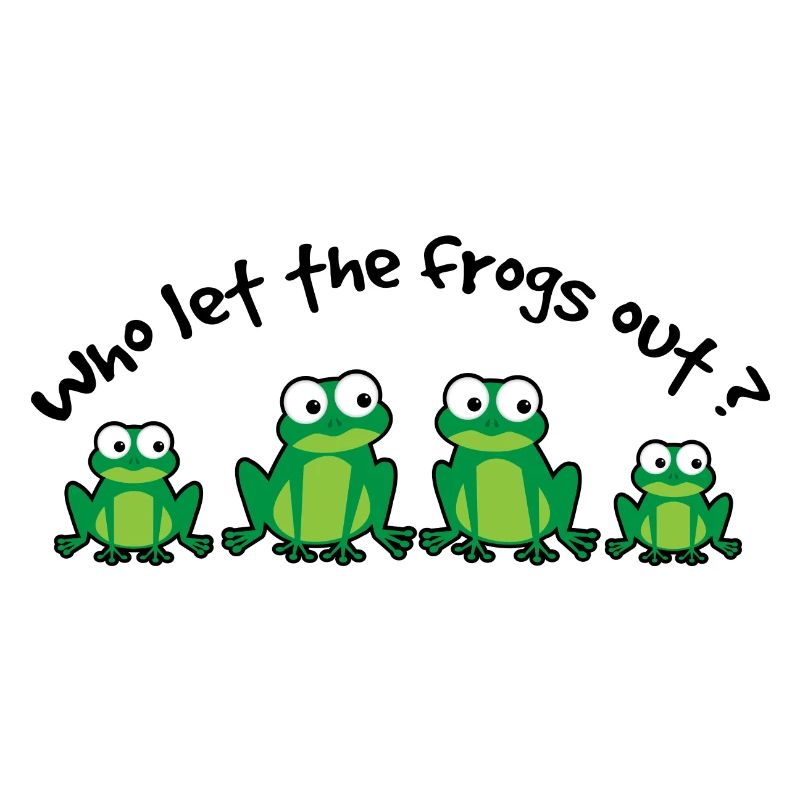 Who Let The Frogs Out?