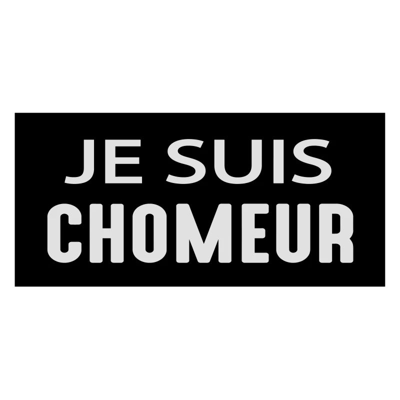 Je suis chômeur