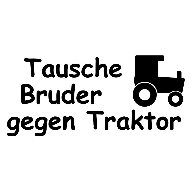 tausche bruder gegen traktor
