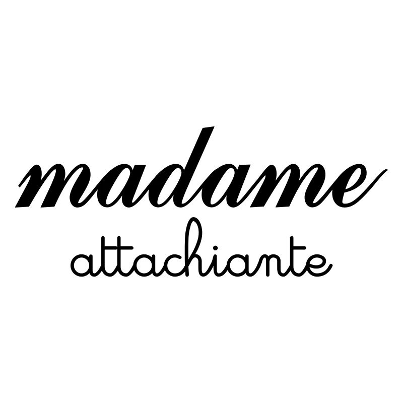 Madame Attachiante