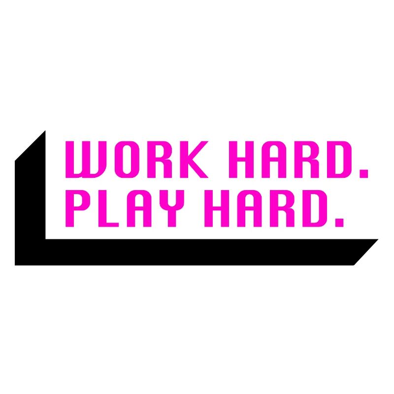 Work Hard. Play Hard. (Pink)