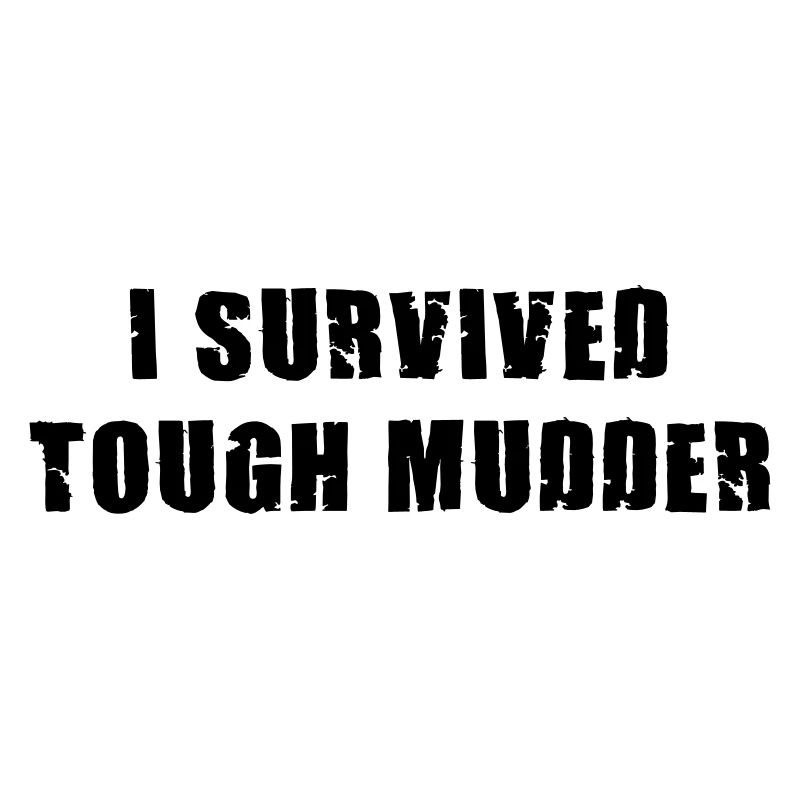 I survived Tough Mudder