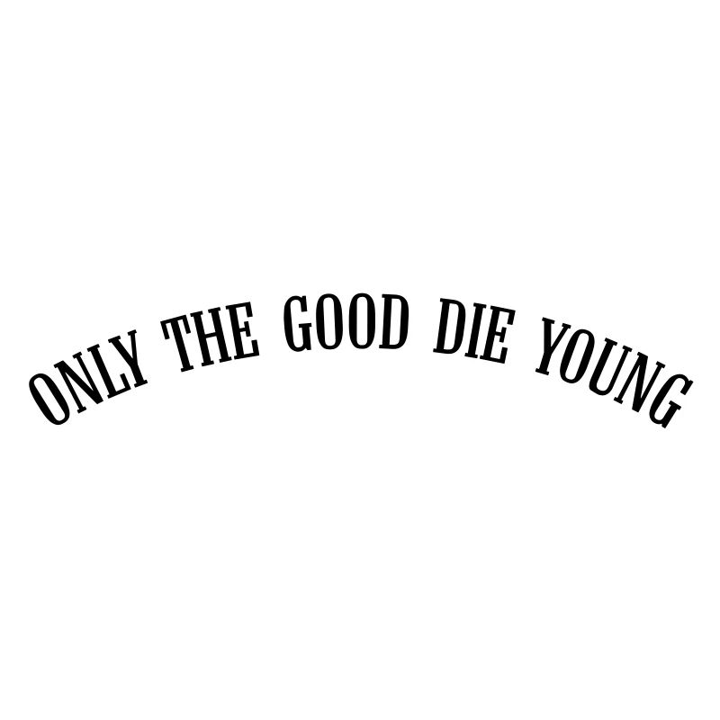 only_the_good_die_young_vec_1fr
