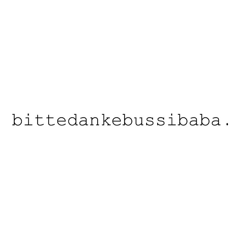 bitte danke bussi baba