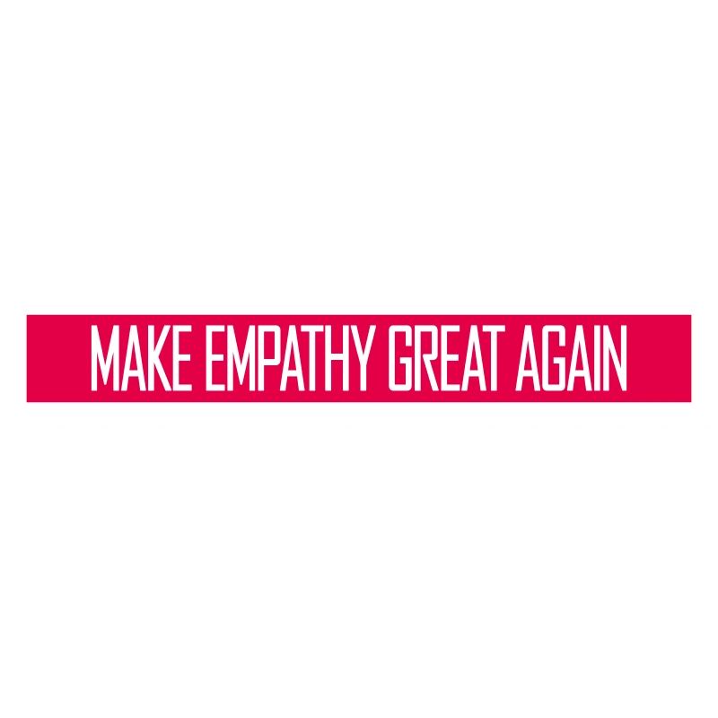 Make Empathy Great Again Political Statement Hope
