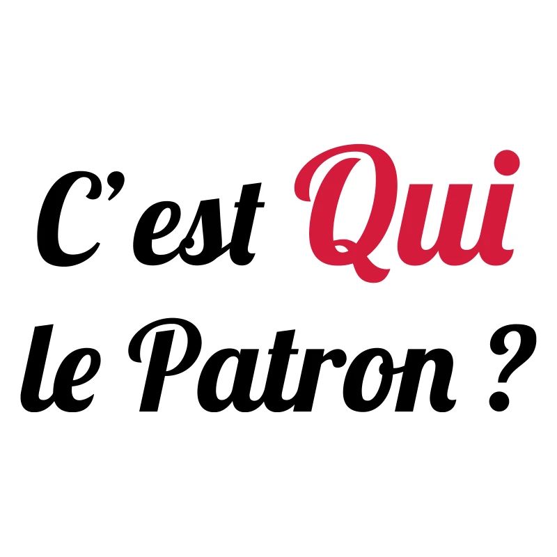 c'est QUI le Patron ?
