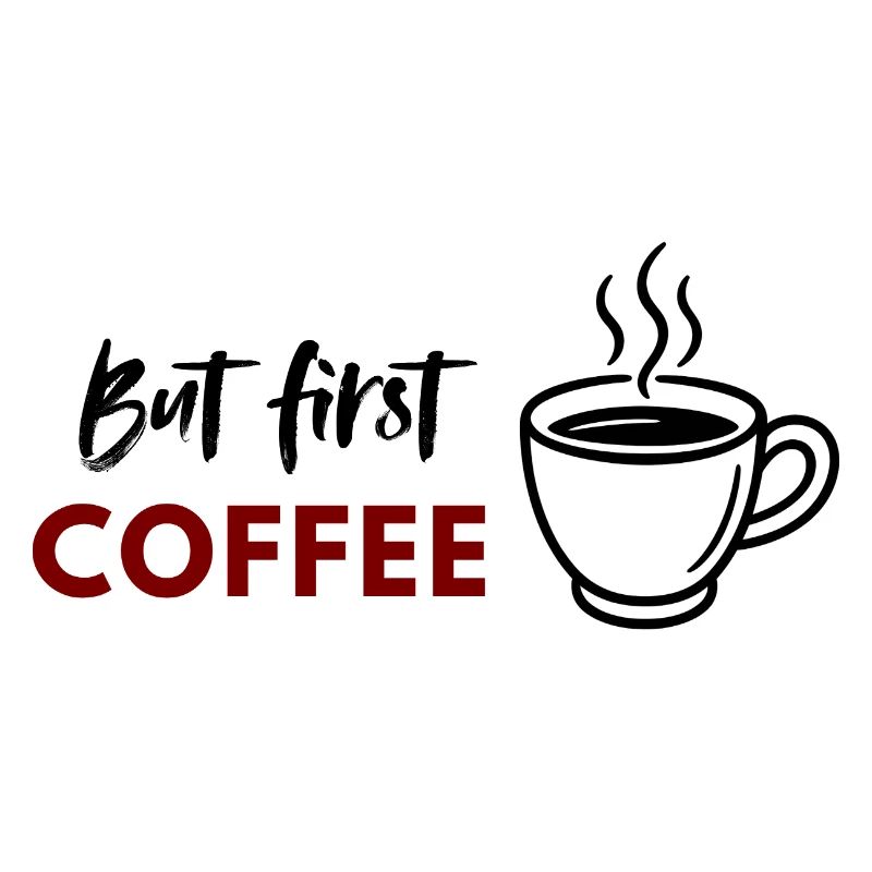 Aber First Coffee Druck