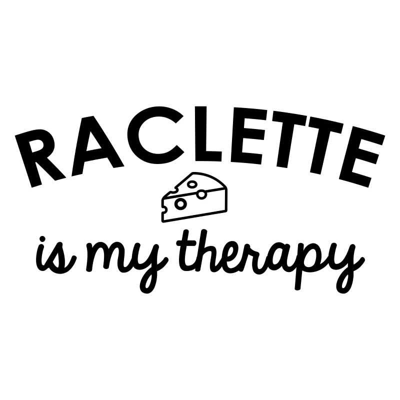 Raclette is my therapy