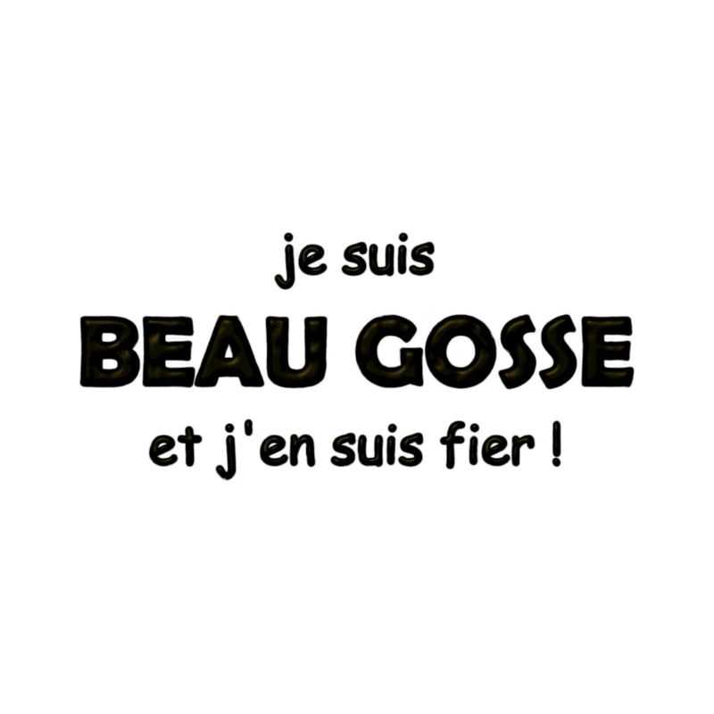 fier d être beau gosse