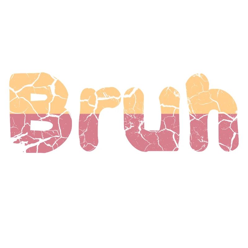 Bruh: Formerly Known As Mom