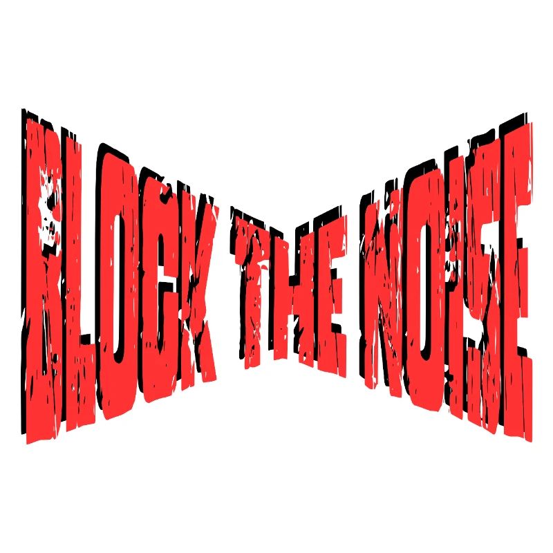 Block The Noise - Statement