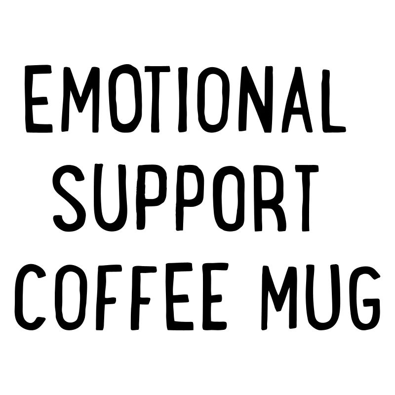 Emotional Support Coffee Mug