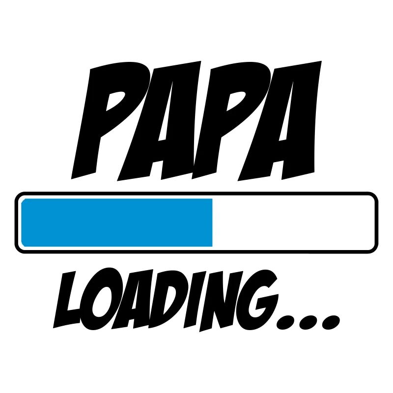Papa Loading... | Bébé | Naissance | Grossesse