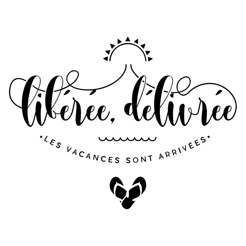 Libérée, délivrée les vacances sont arrivées