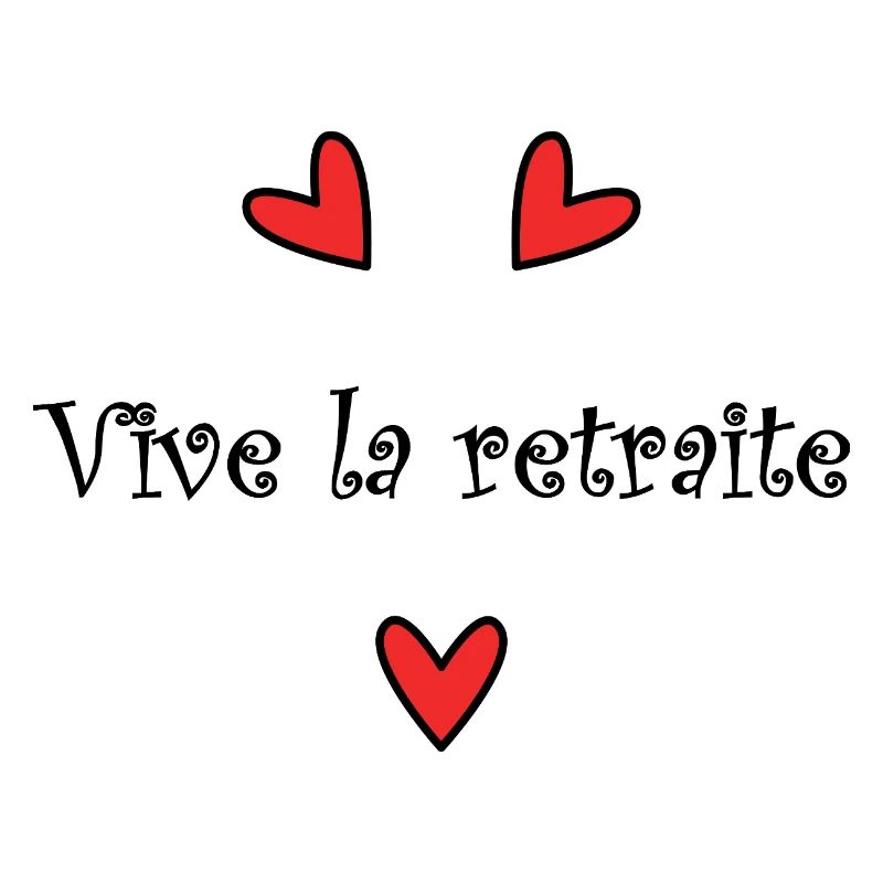 RETRAITE. VIVE LA RETRAITE. RETRAITEE.