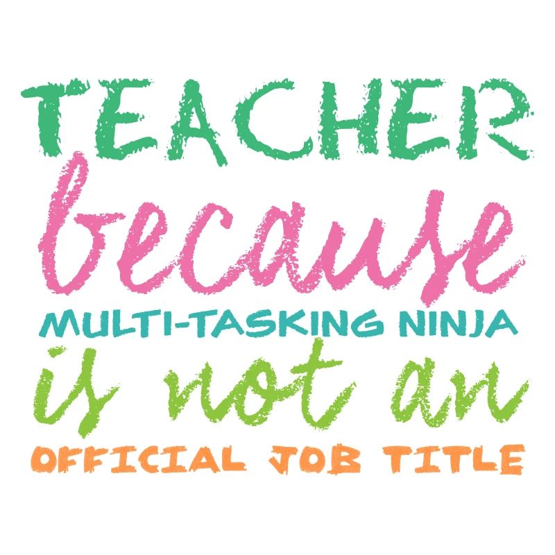 Lehrer / Schule: Teacher because Multi-Tasking