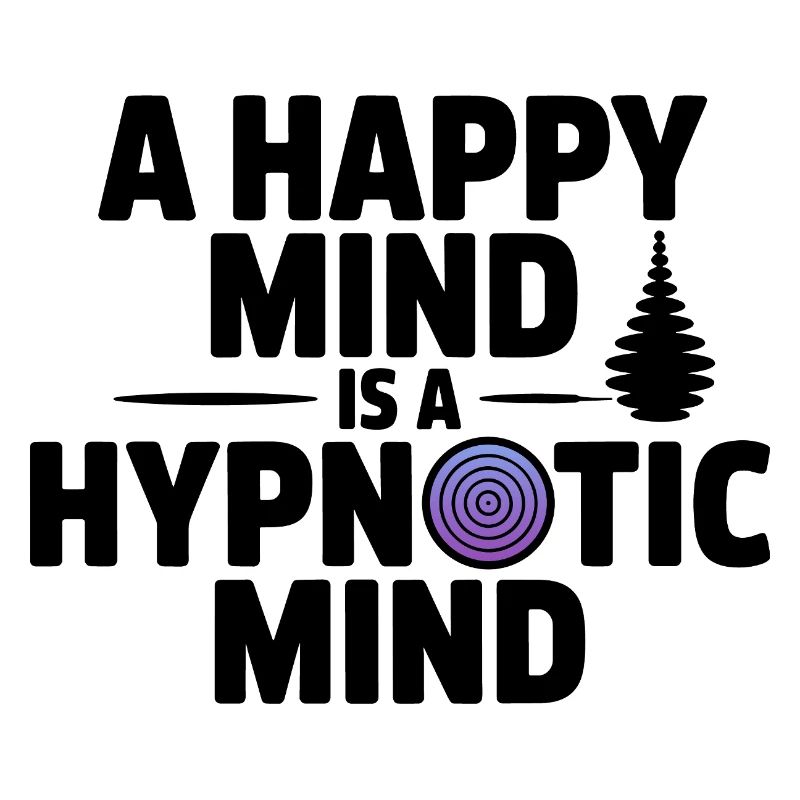 Hypnotist A Happy Mind Is A Hypnotic Mind Pro 
