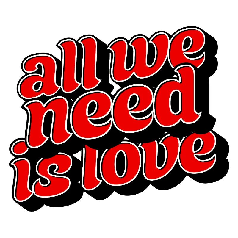 All We Need Is Love Positive Message