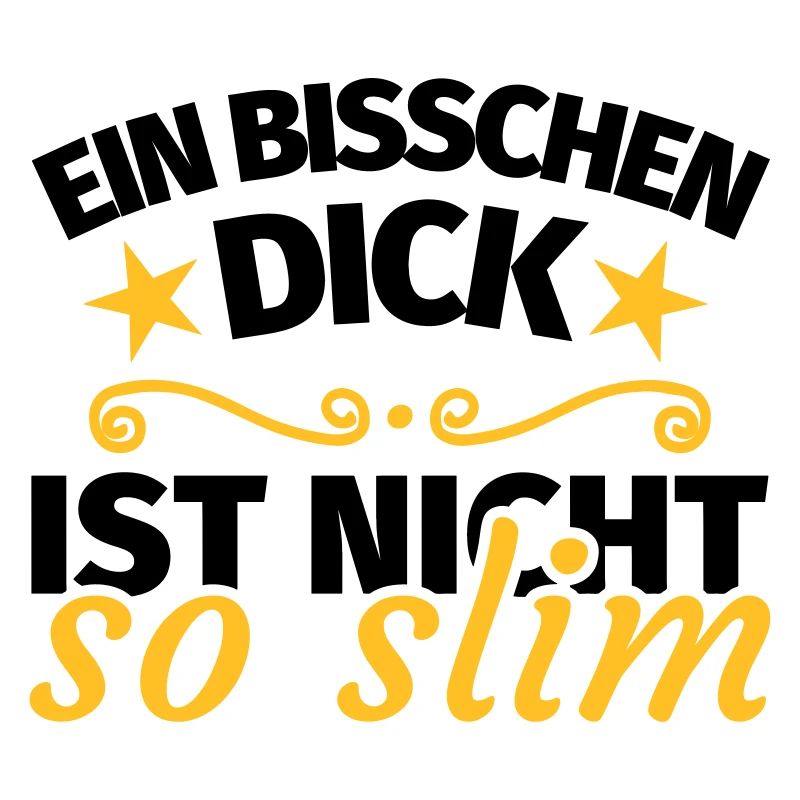 Dick Übergewicht lustig Spruch