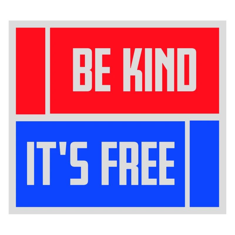 Be Kind It's Free Freundlichkeit Statement Spruch