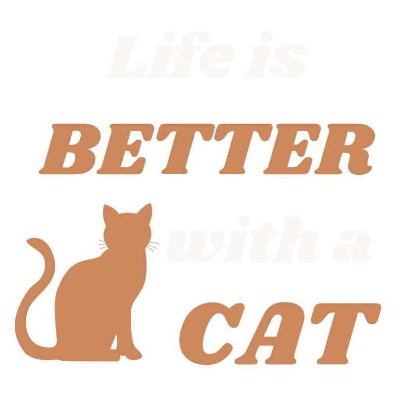 Life is better with a cat – süße Katze