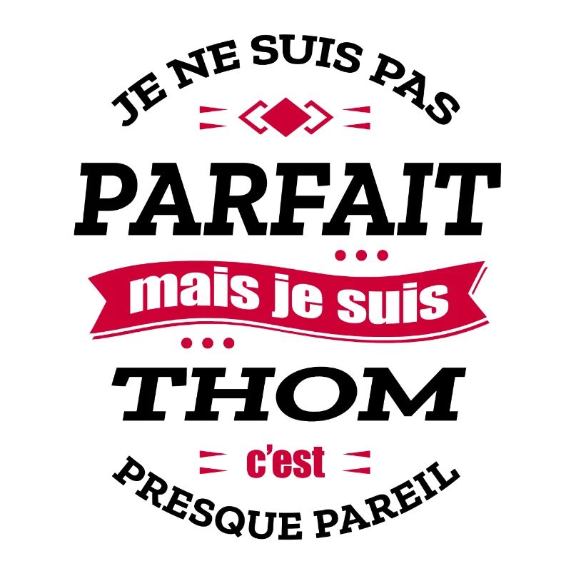 THOM PARFAIT - PRENOM THOM