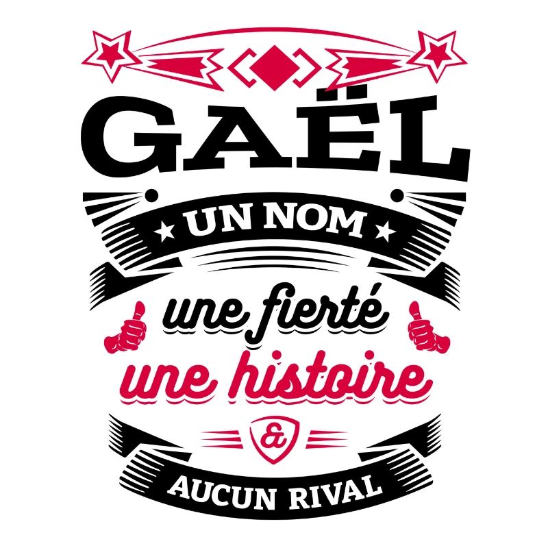 GAËL UN NOM UNE FIERTÉ AUCUN RIVAL