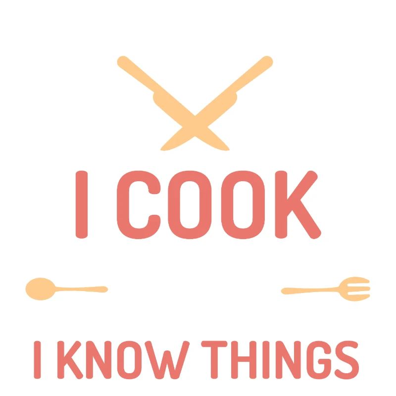 I Cook and I Know Things