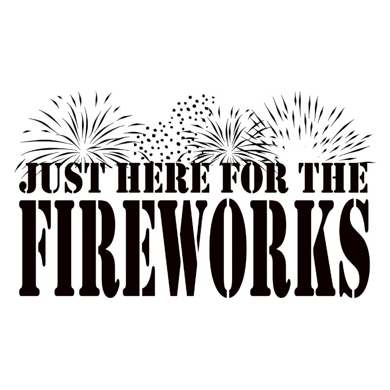 Just Here for the Fireworks