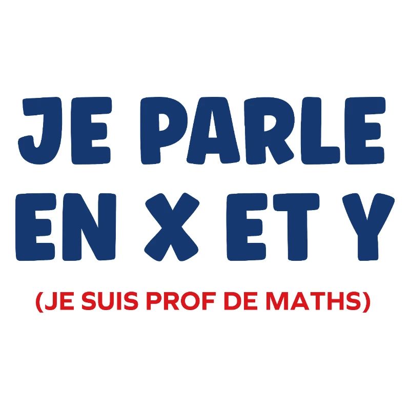 Je parle en x et y prof de maths