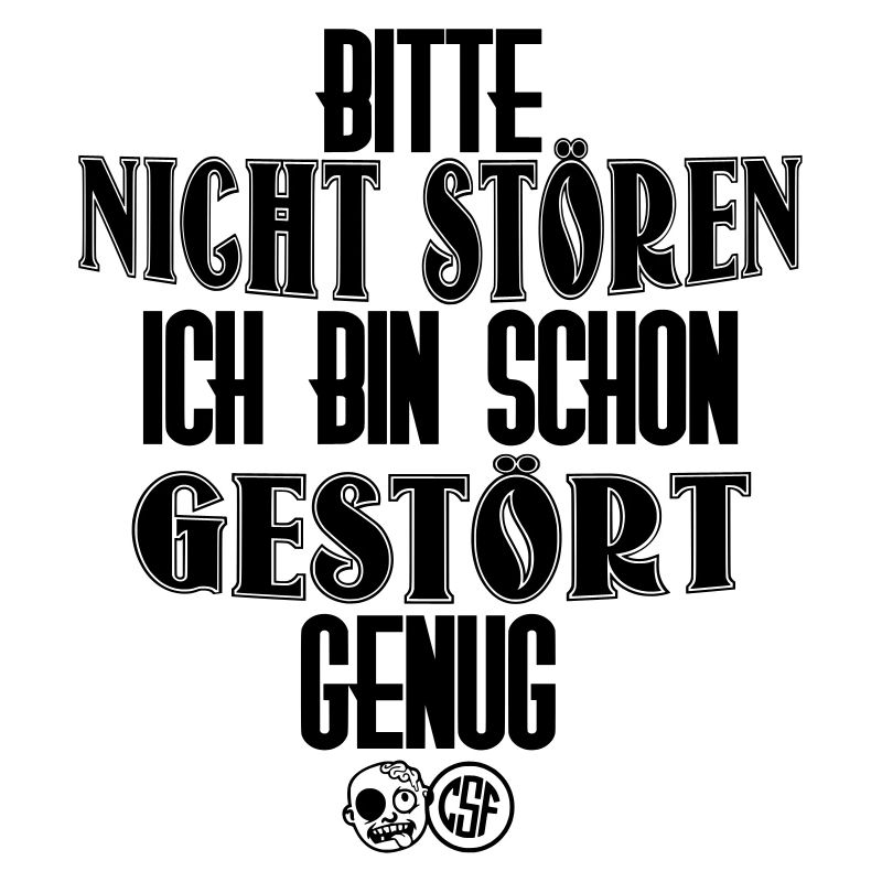 Bitte nicht Stören Ich bin schon gestört genug