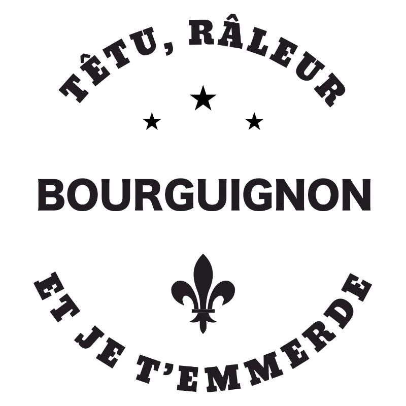 Bourguignon, têtu, râleur
