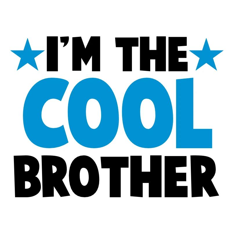 Ich bin der Bruder COOL!