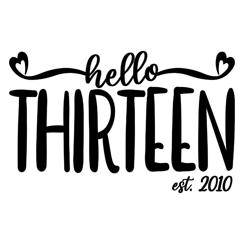 13e anniversaire filles 13 Hello Thirteen Est. 2010