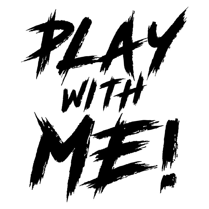 Play With Me!
