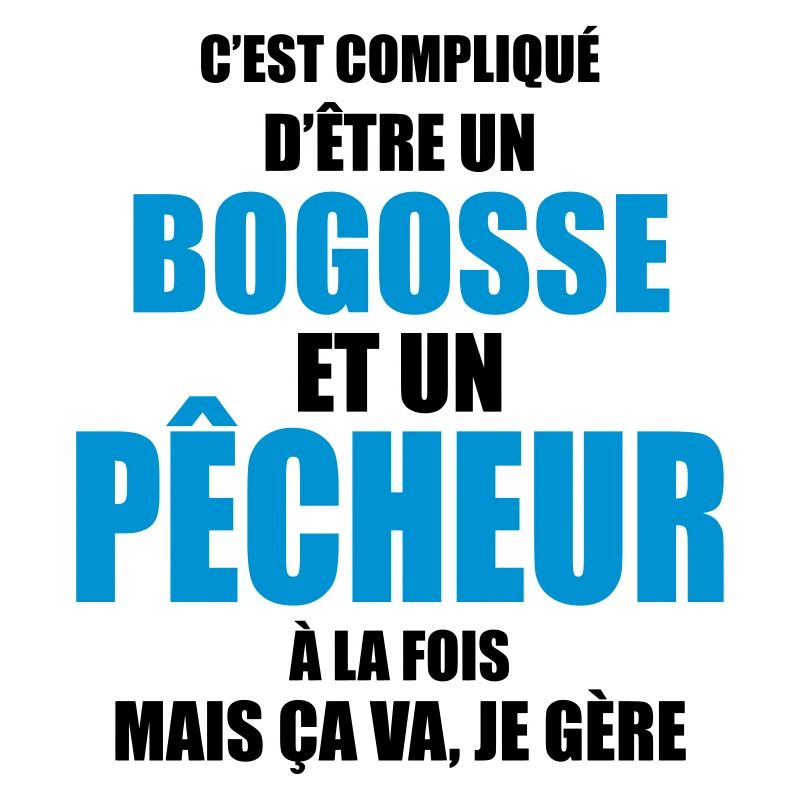 c'est compliqué d'être un bogosse et un pêcheur
