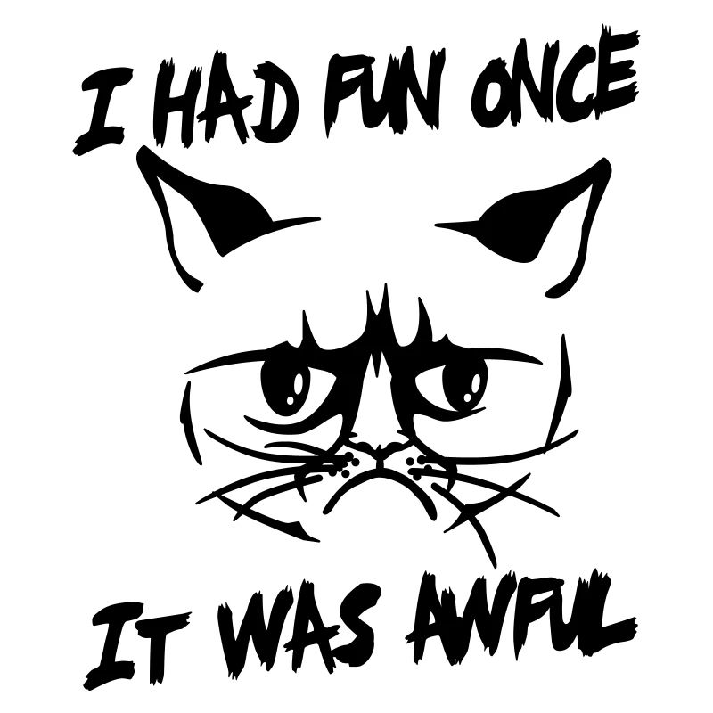 I had fun once, it was awful