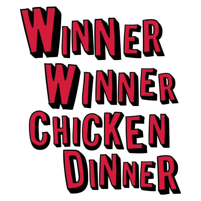winner winner chicken dinner