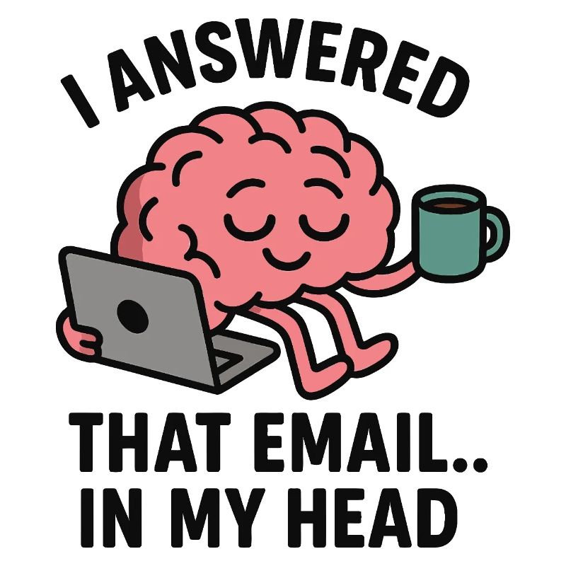 J’ai répondu à cet e-mail... Dans ma tête