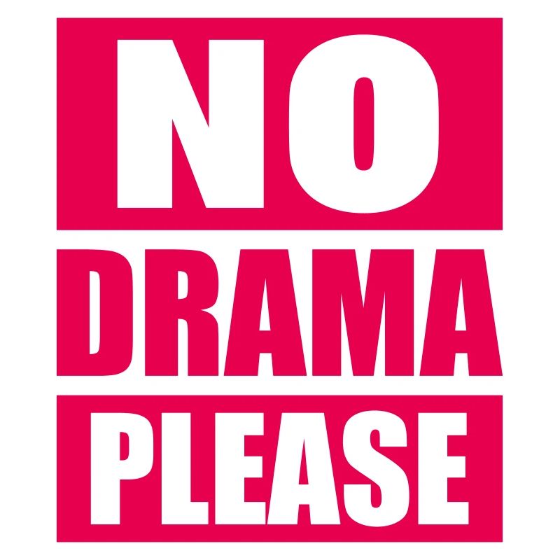 No Drama Please Rest Relaxation Relax Chill Fun