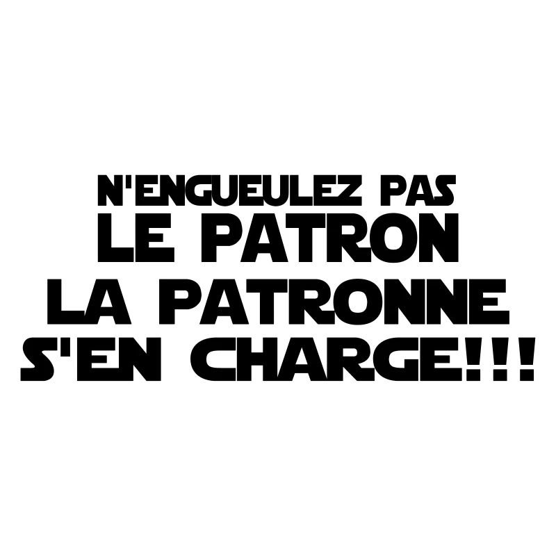 n'engueulez pas le patron