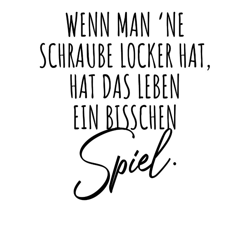 Wenn Man Ne Schraube Locker Hat Das Leben Spiel