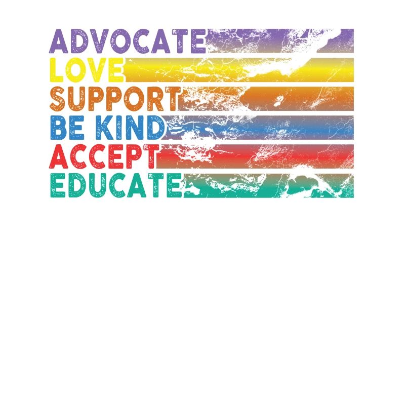 Advocate Love Support Accept Be Kind