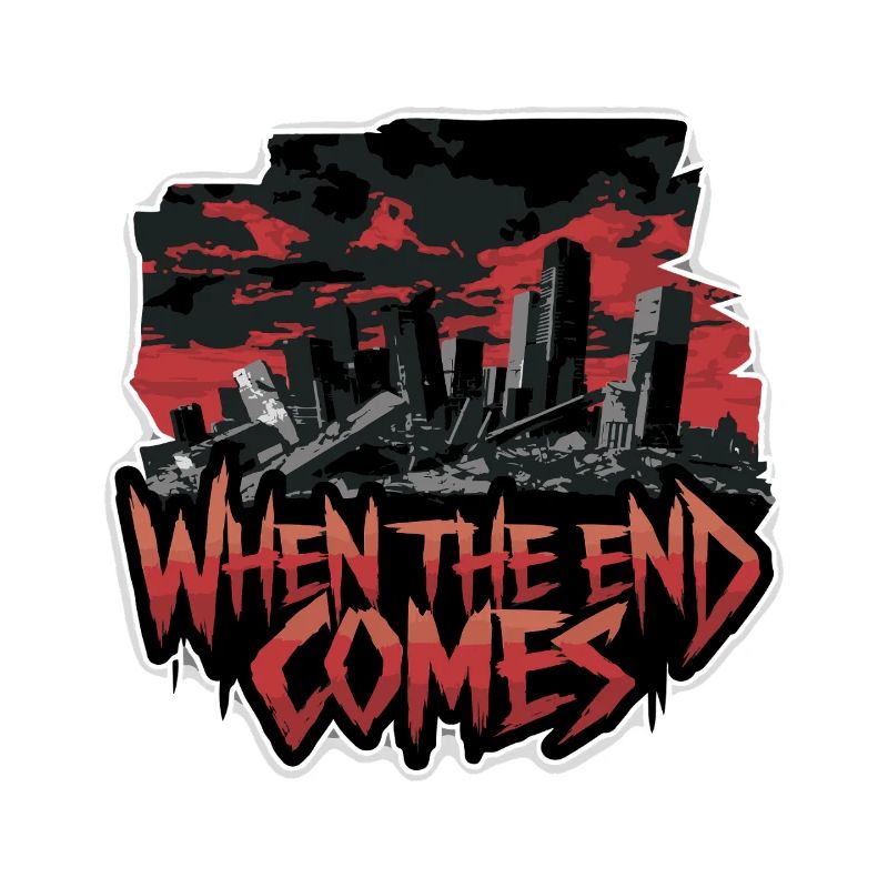 WHEN THE END COMES