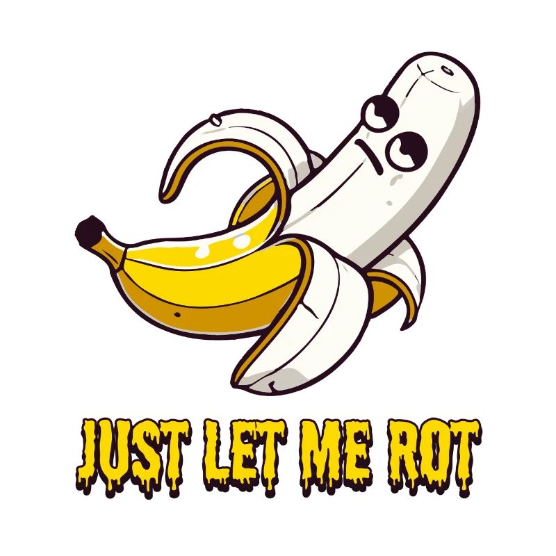 Just Let Me Rot – Banana Doesn't Feel Like It Anymore